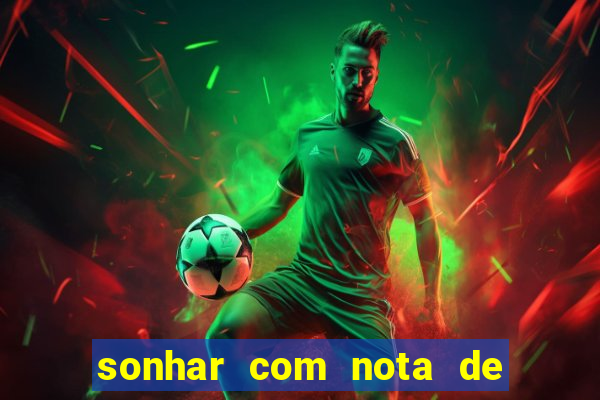 sonhar com nota de 100 reais jogo do bicho