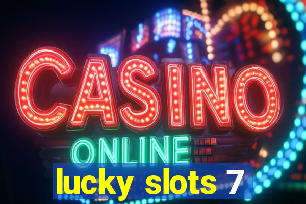 lucky slots 7