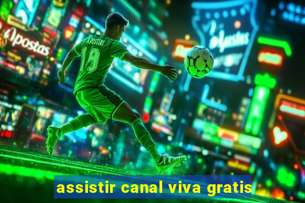 assistir canal viva gratis