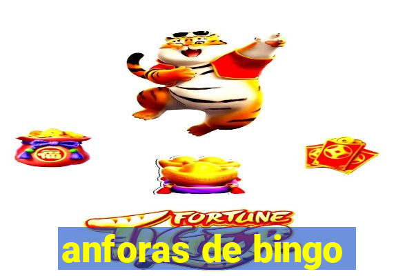 anforas de bingo