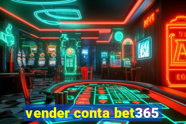 vender conta bet365