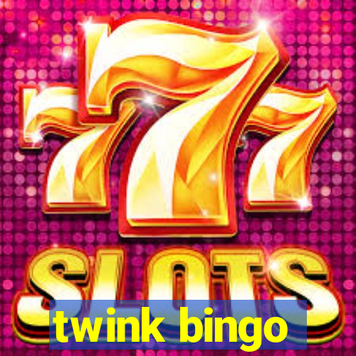 twink bingo